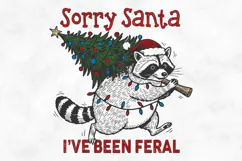 Sorry Santa I've Been Feral SVG PNG File Product Image 1