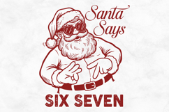 Santa Says Christmas Six Seven 67 SVG PNG File Product Image 1