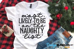 Most Likely To Be On The Naughty List, Christmas Humor Svg Product Image 1