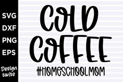 Cold coffee Homeschoolmom SVG Product Image 1