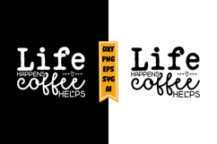 Life Happens Coffee Helps Svg, Sarcastic Svg Designs Product Image 1