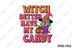 Witch Better Have My Candy Png Product Image 1