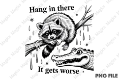 Hang in There It Gets Worse ,Funny Raccoon Product Image 1