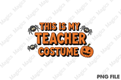 This Is My Teacher Costume Png, Teacher Sublimation Product Image 1