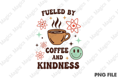 Fueled by Coffee and Kindness Png, Teacher Sublimation Product Image 1