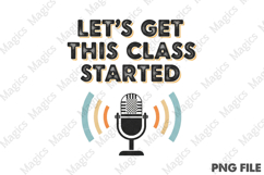 Let’s Get This Class Started Png, Teacher Sublimation Product Image 1