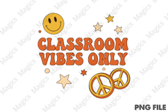 Classroom Vibes Only Png, Teacher Sublimation Product Image 1