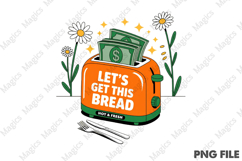 Let&#039;s Get This Bread Png Product Image 1