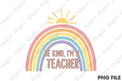 Be Kind, I&#039;m a Teacher Png, Teacher Sublimation Product Image 1