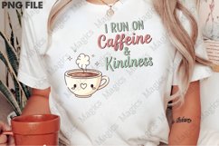 I Run on Caffeine &amp; Kindness Png, Teacher Sublimation Product Image 2