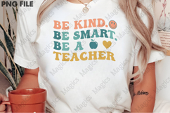 Be Kind. Be Smart. Be a Teacher Png Product Image 2
