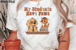 My Students Have Paws Png, Teacher Sublimation Product Image 2