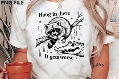 Hang in There It Gets Worse ,Funny Raccoon Product Image 2