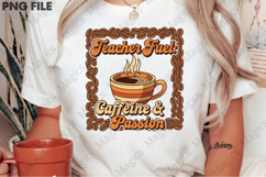 Teacher Fuel Caffeine &amp; Passion Png, Teacher Sublimation Product Image 2