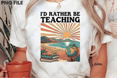 I’d Rather Be Teaching Png, Teacher Sublimation Product Image 2