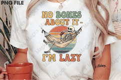 No Bones About It I’m Lazy Png Product Image 2