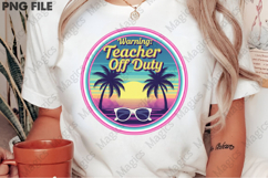 Warning Teacher Off Duty Png, Teacher Sublimation Product Image 2
