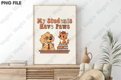 My Students Have Paws Png, Teacher Sublimation Product Image 3