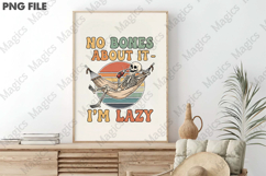 No Bones About It I’m Lazy Png Product Image 3
