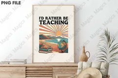 I’d Rather Be Teaching Png, Teacher Sublimation Product Image 3