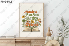 Teachers Plant Seeds That Grow Forever Png, Teacher Sublimat Product Image 3