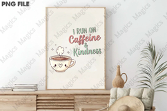 I Run on Caffeine &amp; Kindness Png, Teacher Sublimation Product Image 3