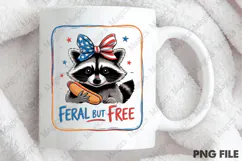 Feral but Free , Funny Raccoon,July 4th Product Image 4