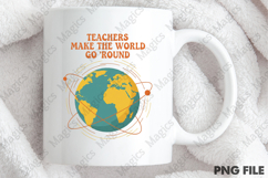 Teachers Make the World Go ‘Round Png, Teacher Sublimation Product Image 4
