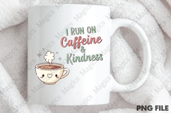 I Run on Caffeine &amp; Kindness Png, Teacher Sublimation Product Image 4