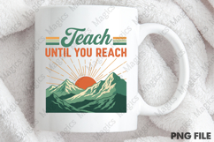 Teach Until You Reach Png, Teacher Sublimation Product Image 4
