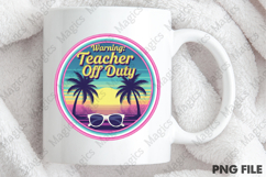 Warning Teacher Off Duty Png, Teacher Sublimation Product Image 4