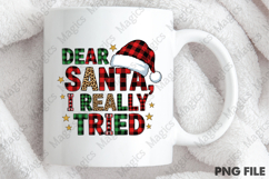 Dear Santa I Really Tried Christmas Png Product Image 4