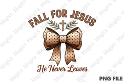 Fall for Jesus He Never Leaves Png Product Image 1