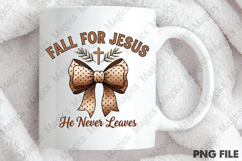 Fall for Jesus He Never Leaves Png Product Image 4