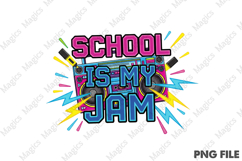 School is My Jam PNG - Teacher Sublimation Design Product Image 1