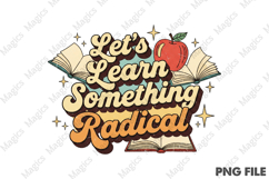 Lets Learn Something Radical | Back to School Sublimation Product Image 1