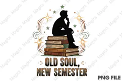 Old Soul New Semester PNG - Teacher Sublimation Design Product Image 1
