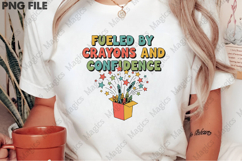 Fueled by Crayons and Confidence PNG - Teacher Sublimation Product Image 2