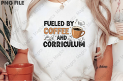 Fueled by Coffee and Curriculum | Back to School Sublimation Product Image 2