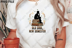 Old Soul New Semester PNG - Teacher Sublimation Design Product Image 2