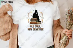 Old Soul New Semester PNG - Teacher Sublimation Design Product Image 3