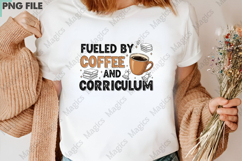 Fueled by Coffee and Curriculum | Back to School Sublimation Product Image 3