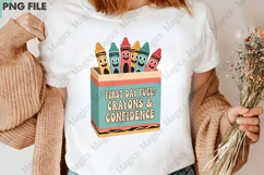 First Day Fuel Crayons &amp;Confidence PNG - Teacher Sublimation Product Image 3