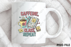 Caffeine Class Repeat | Back to School Sublimation Design Product Image 4