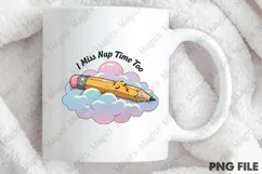 I Miss Nap Time Too PNG - Teacher Sublimation Design Product Image 4