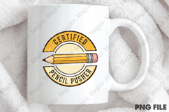 Certified Pencil Pusher Png, Back To School Sublimation Product Image 4