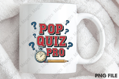 Pop Quiz Pro PNG - Teacher Sublimation Design Product Image 4