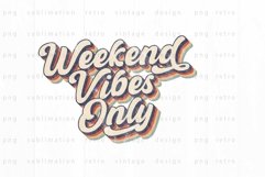 Weekend vibes only PNG Sublimation Product Image 1