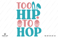 Too Hip To Hop SVG | Easter SVG Design | Funny Easter SVG Product Image 2