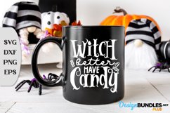 Witch Better Have Candy, Halloween Mug, Spooky Svg, Fall Svg Product Image 1